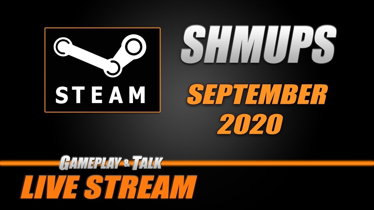 Steam PC SHMUPS (September 2020) | Gameplay and Talk Live Stream 