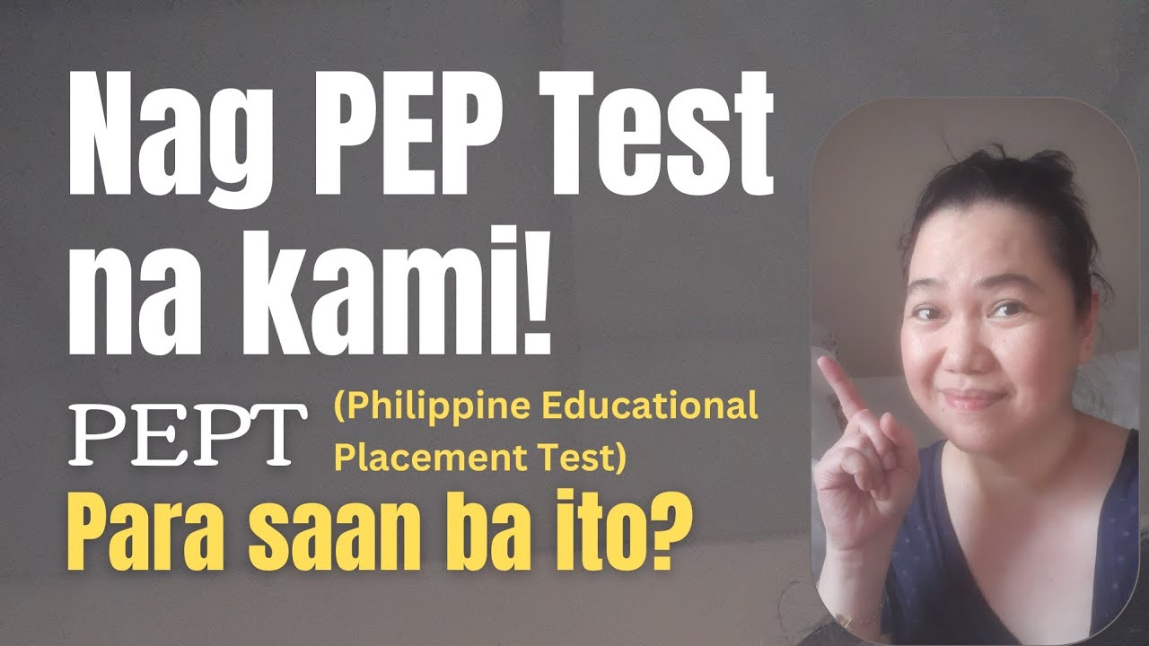 Nag PEPT na kami! Paano ba mag register at sino ba ang dapat kumuha nito?