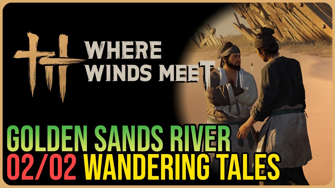 Golden Sand River &ndash; All Wandering Tales &ndash; Where Winds Meet