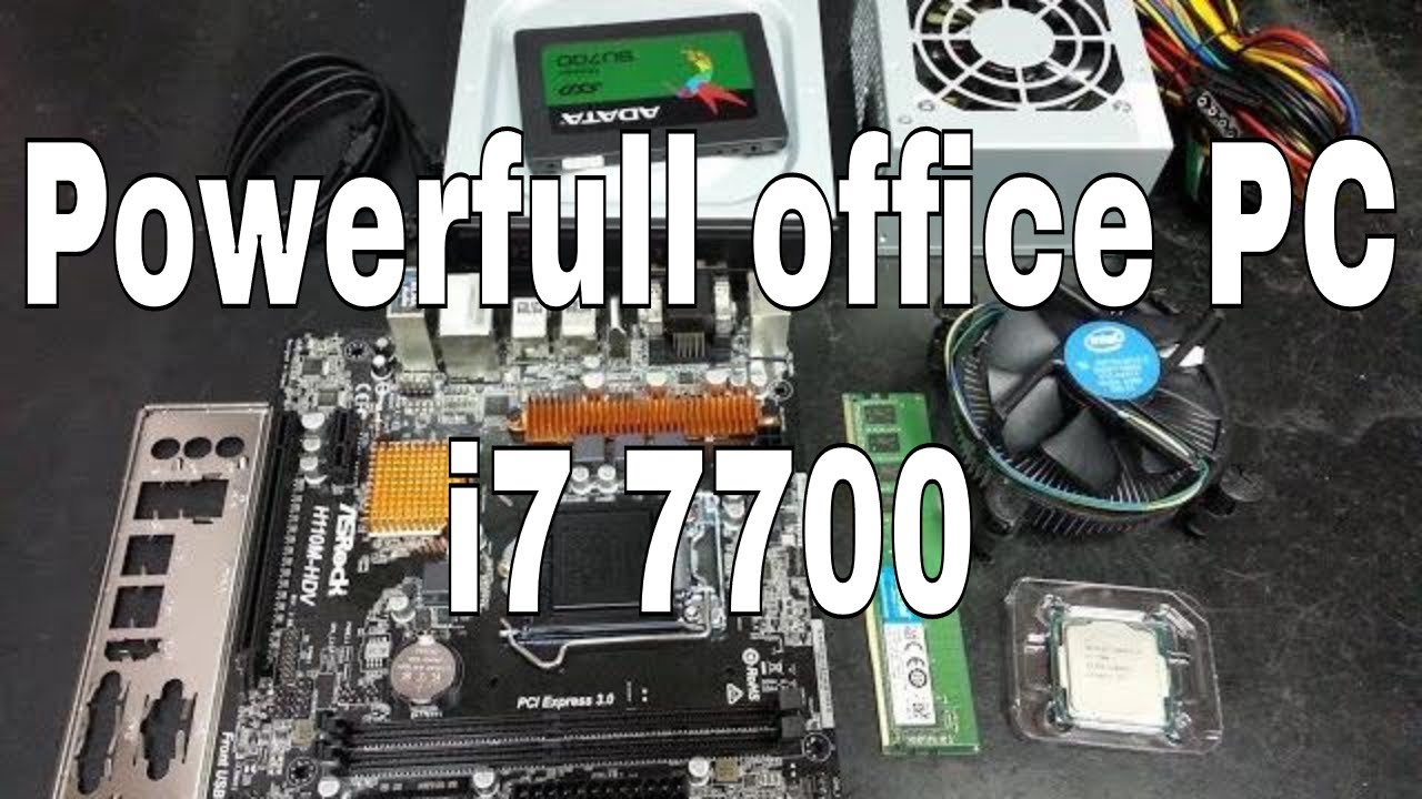 Slaganje računala / PC Build - Office i7 7700
