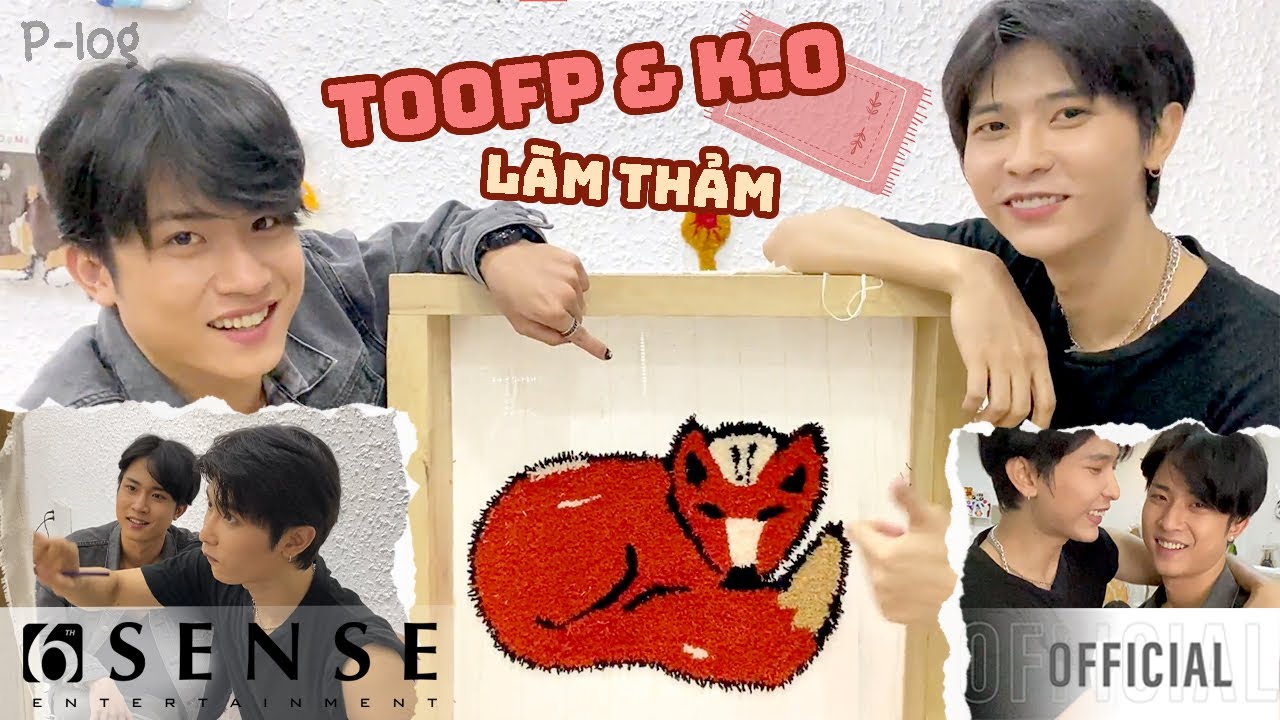P-Log | Toof.P & K.O trải nghiệm làm thảm