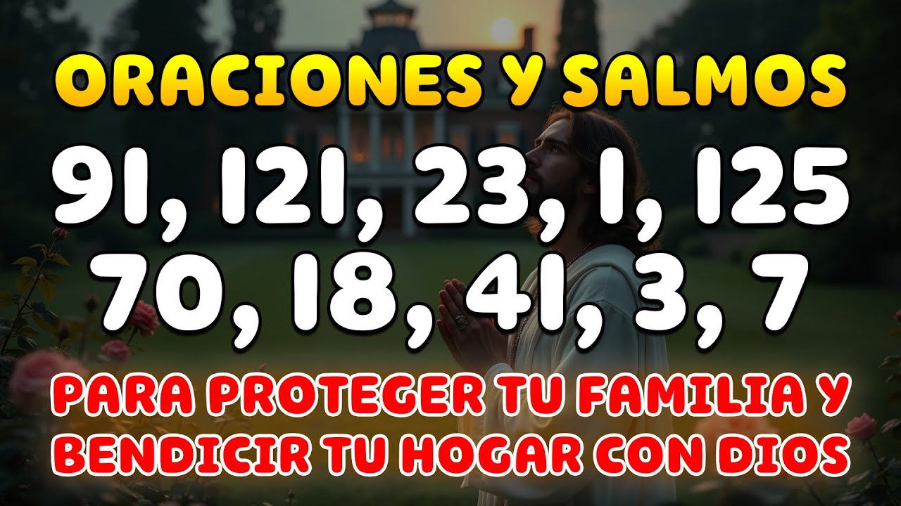ORACIONES CON SALMO PARA PROTEGER A TU FAMILIA | BENDICE TU HOGAR CADA MAÑANA CON LA PALABRA DE DIOS