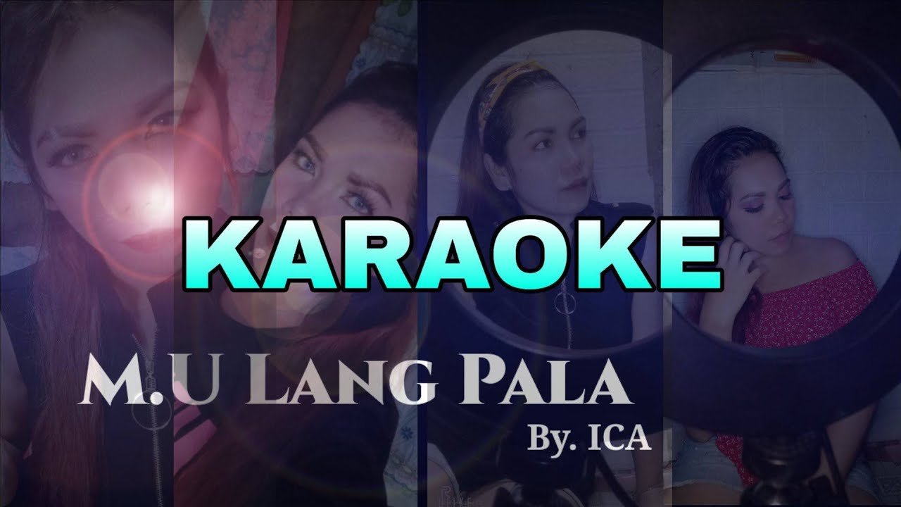 M.U LANG PALA Lyrics KARAOKE BY: ICA