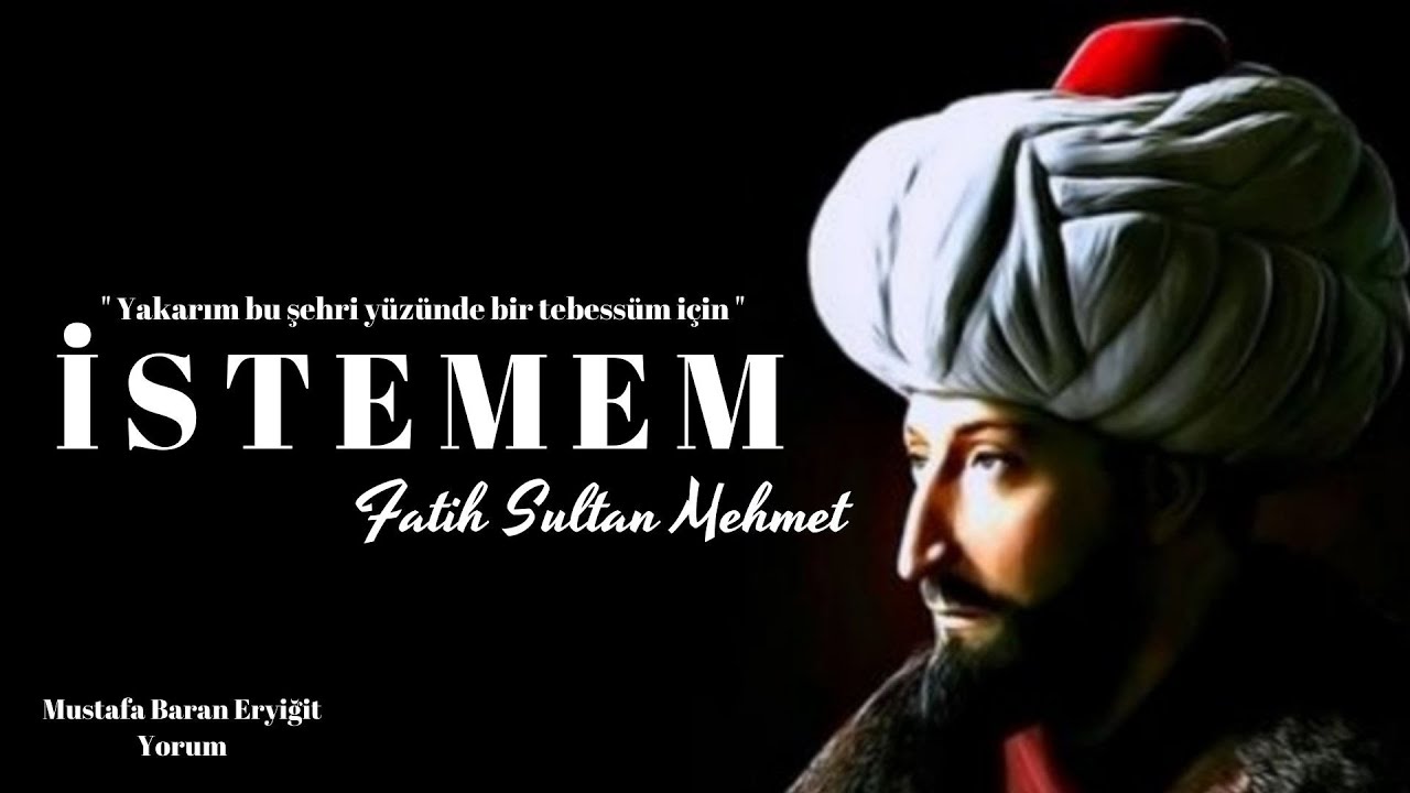 Fatih Sultan Mehmet |İstemem 