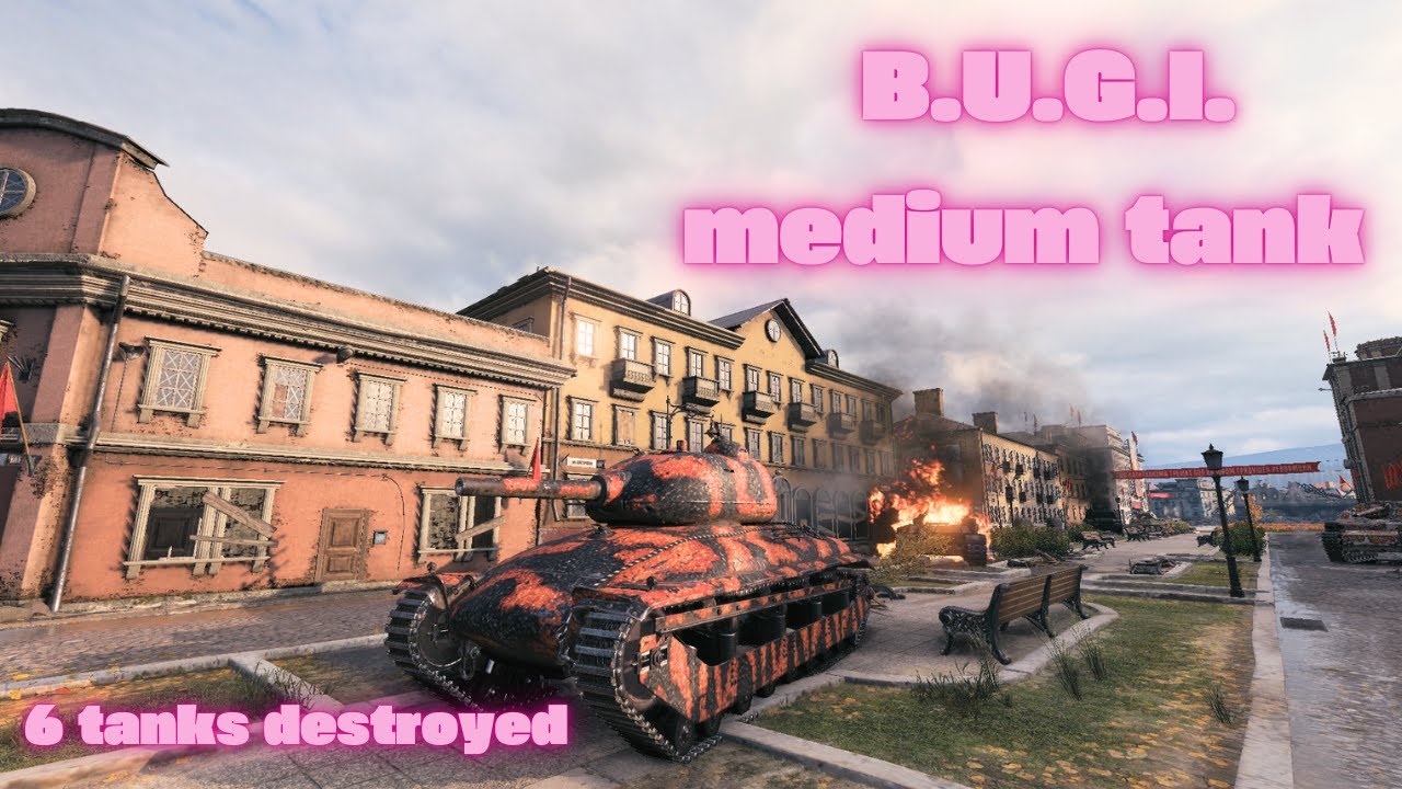 B.U.G.I. medium tank WOT. 6 tanks destroyed.