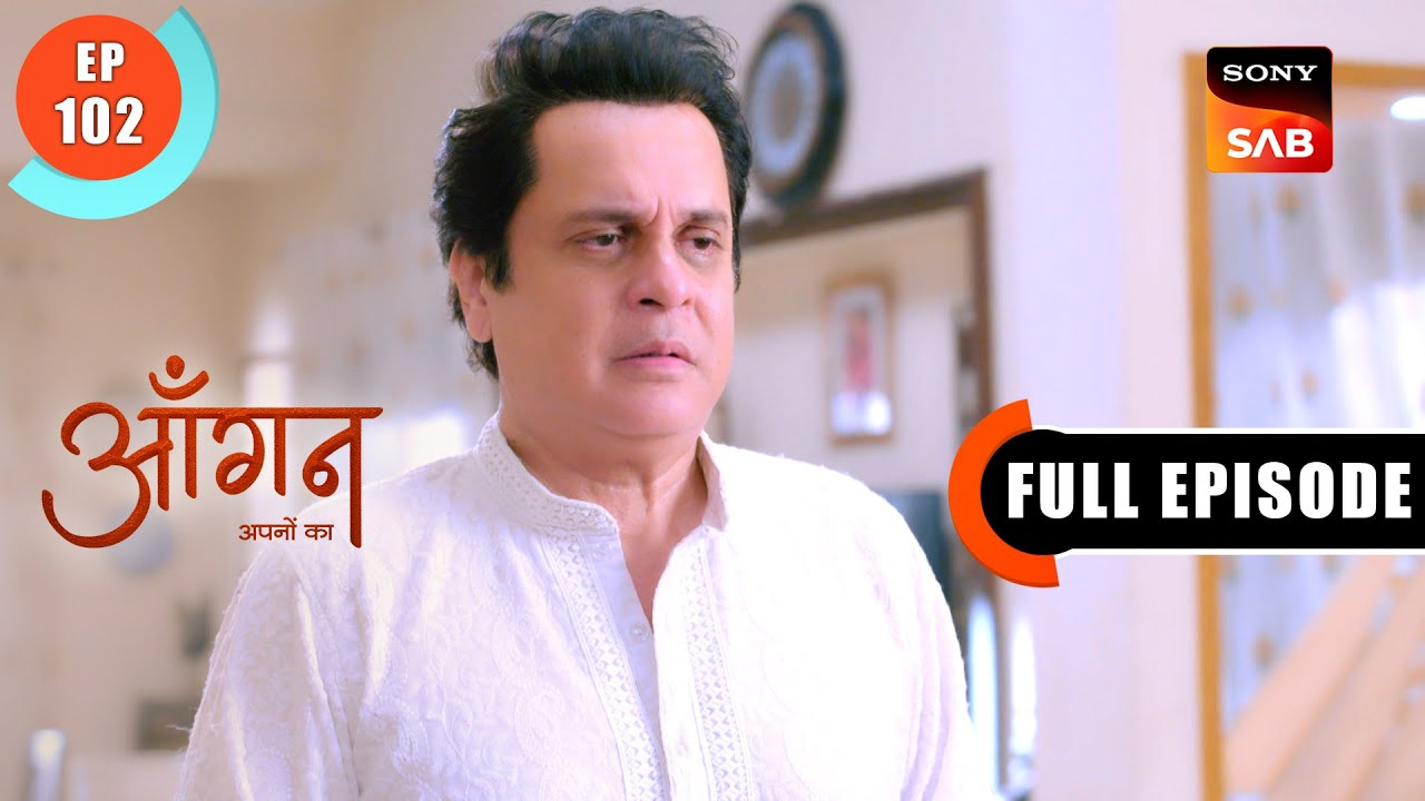 Jaidev In Trouble | Aangan Aapno Kaa | Ep 102 | Full Episode | 6 April 2024