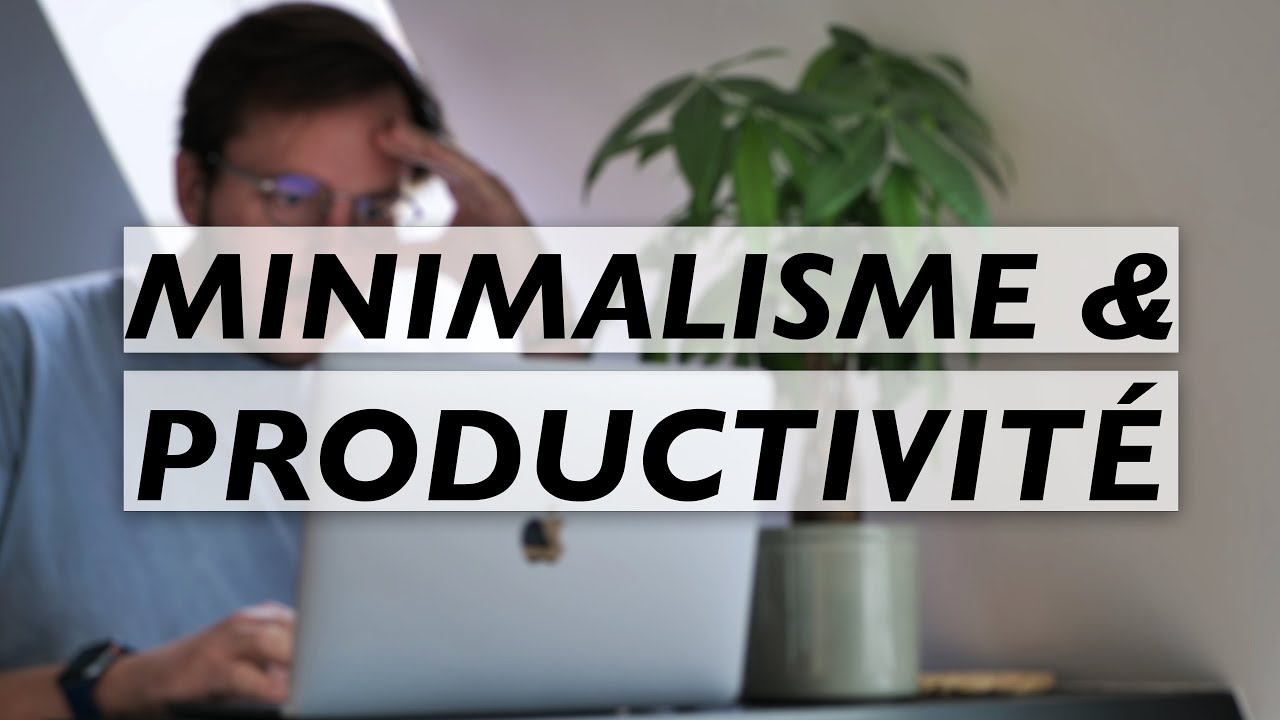 Le MINIMALISME m'a Rendu Plus PRODUCTIF : 5 Habitudes MINIMALISTES (Productivit&eacute; Minimaliste)