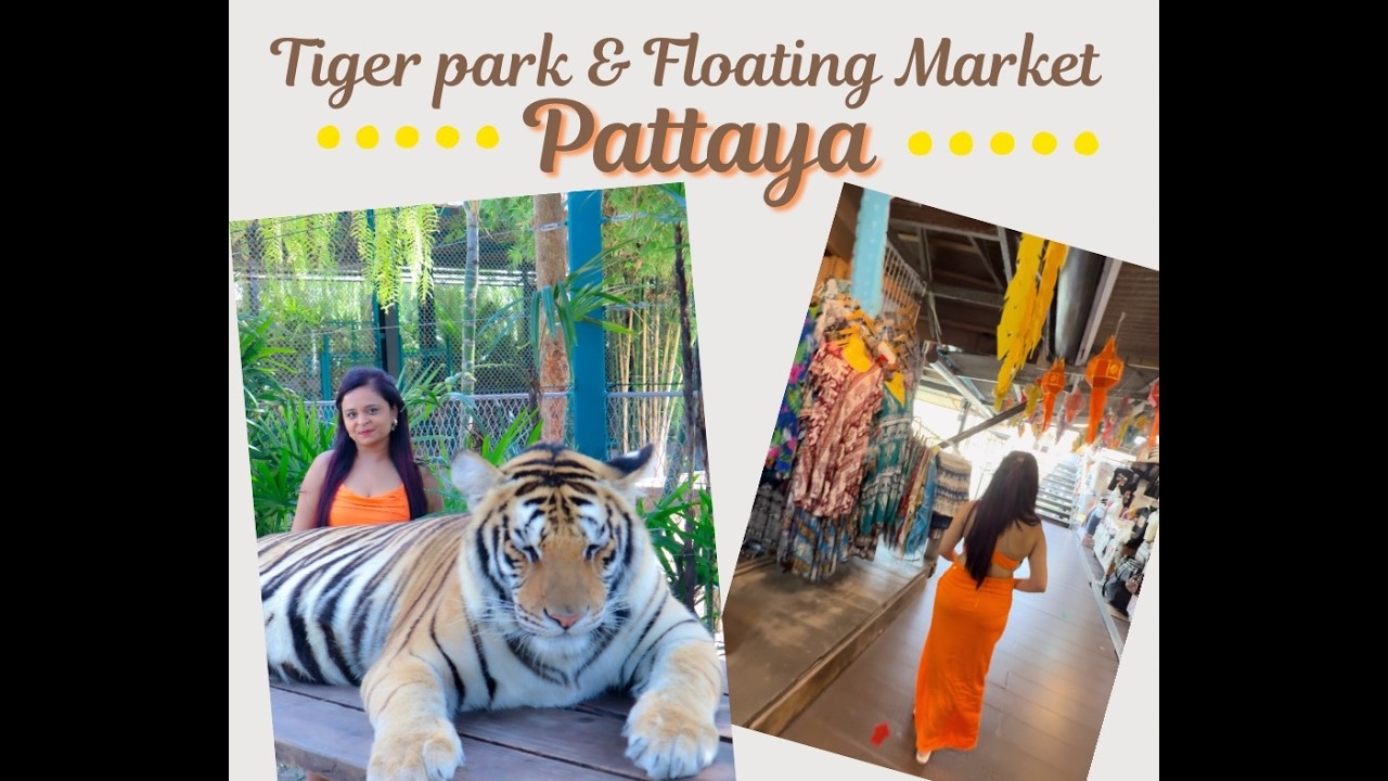 Pattaya Tiger Park & Floating Market Pattaya’s Most Unique Attractions | Thailand Vlog #thailand