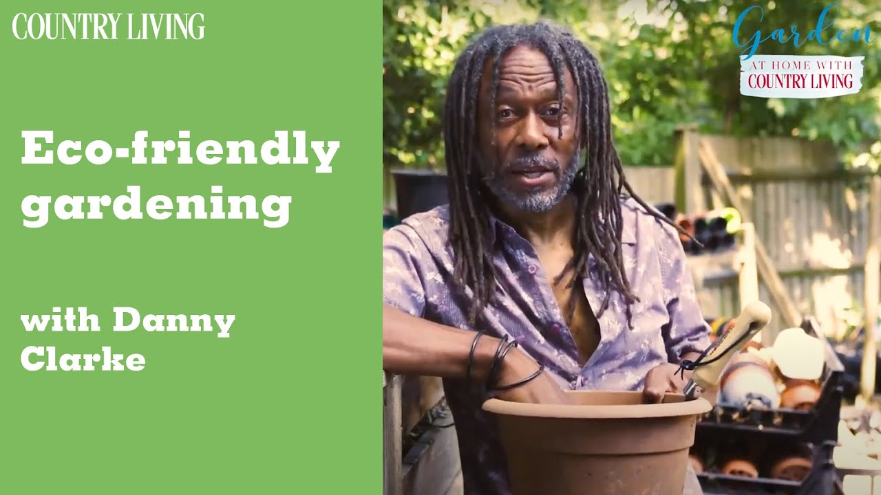 Eco-friendly gardening with Danny Clarke | Country Living UK
