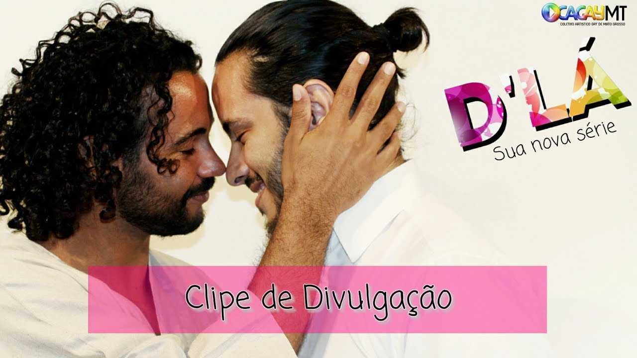 D'LÁ - Série LGBT - Clipe de Divulgação Completo