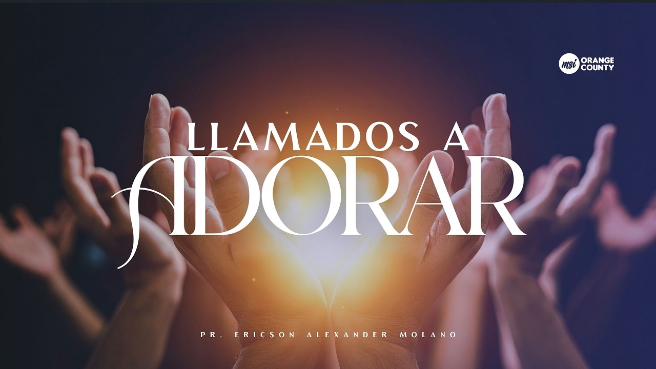 MSI OC | LLAMADOS A ADORAR | Prs. Ericson & Nancy Molano