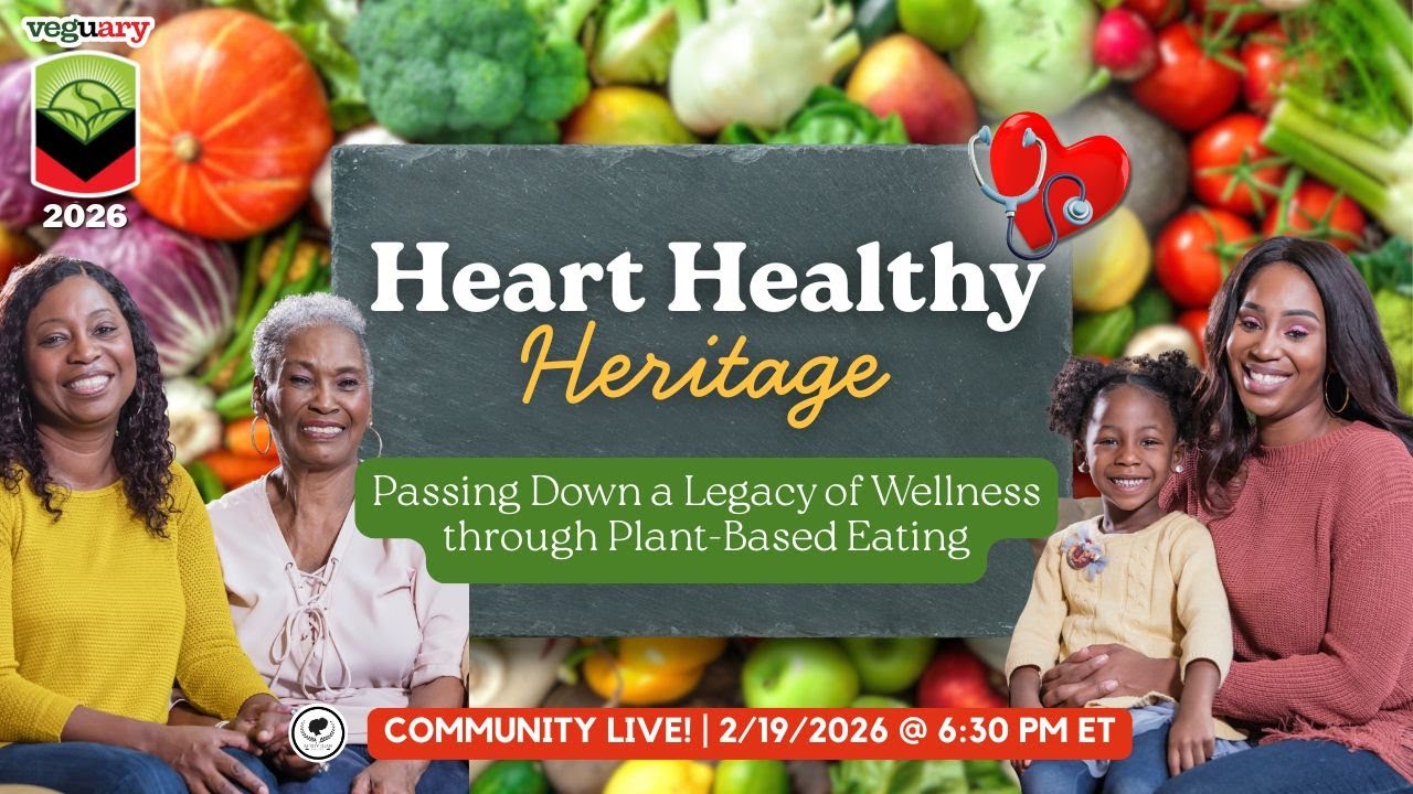 Heart Healthy Heritage: Unlocking a Legacy of Wellness through Plant-Based Eating | Community Live