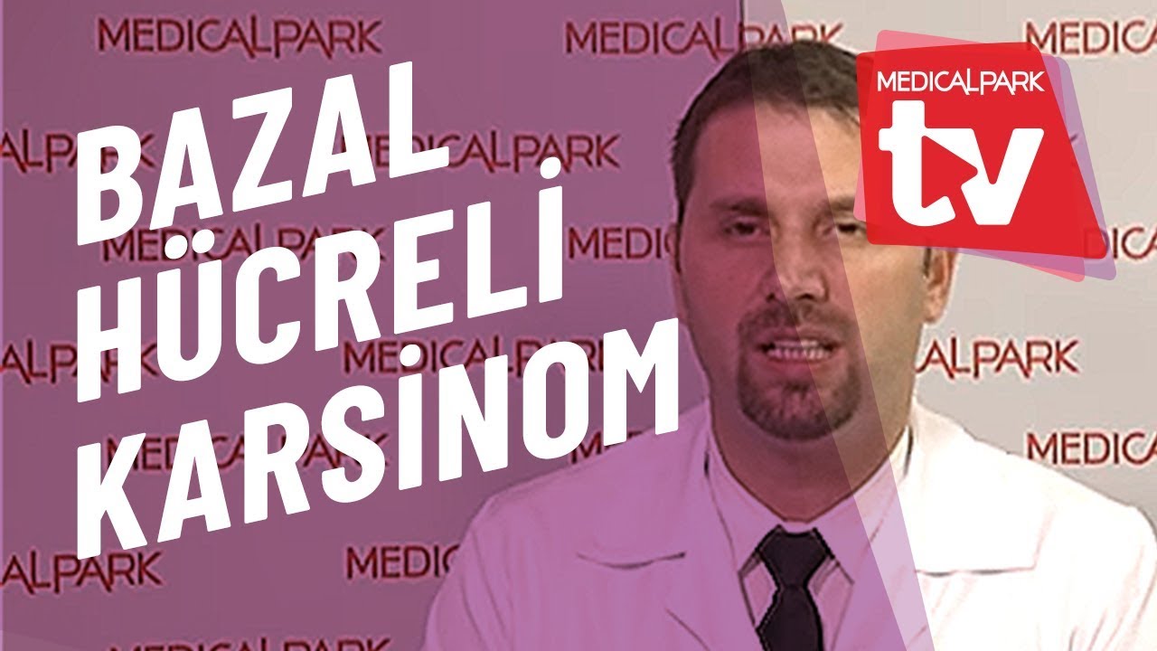Bazal Hücreli Karsinom   Medical Park   TV