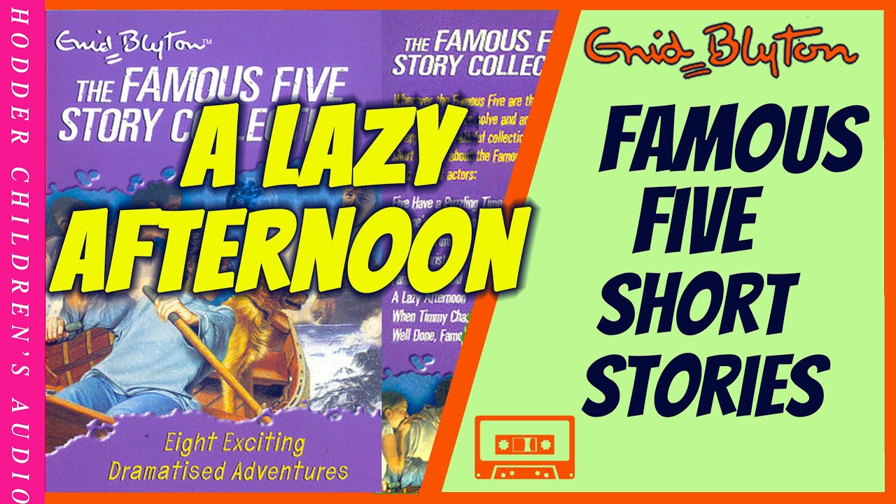 A Lazy Afternoon - Enid Blyton Audiobook Famous 5 Short Story (Hodder Tape (H325801)2001