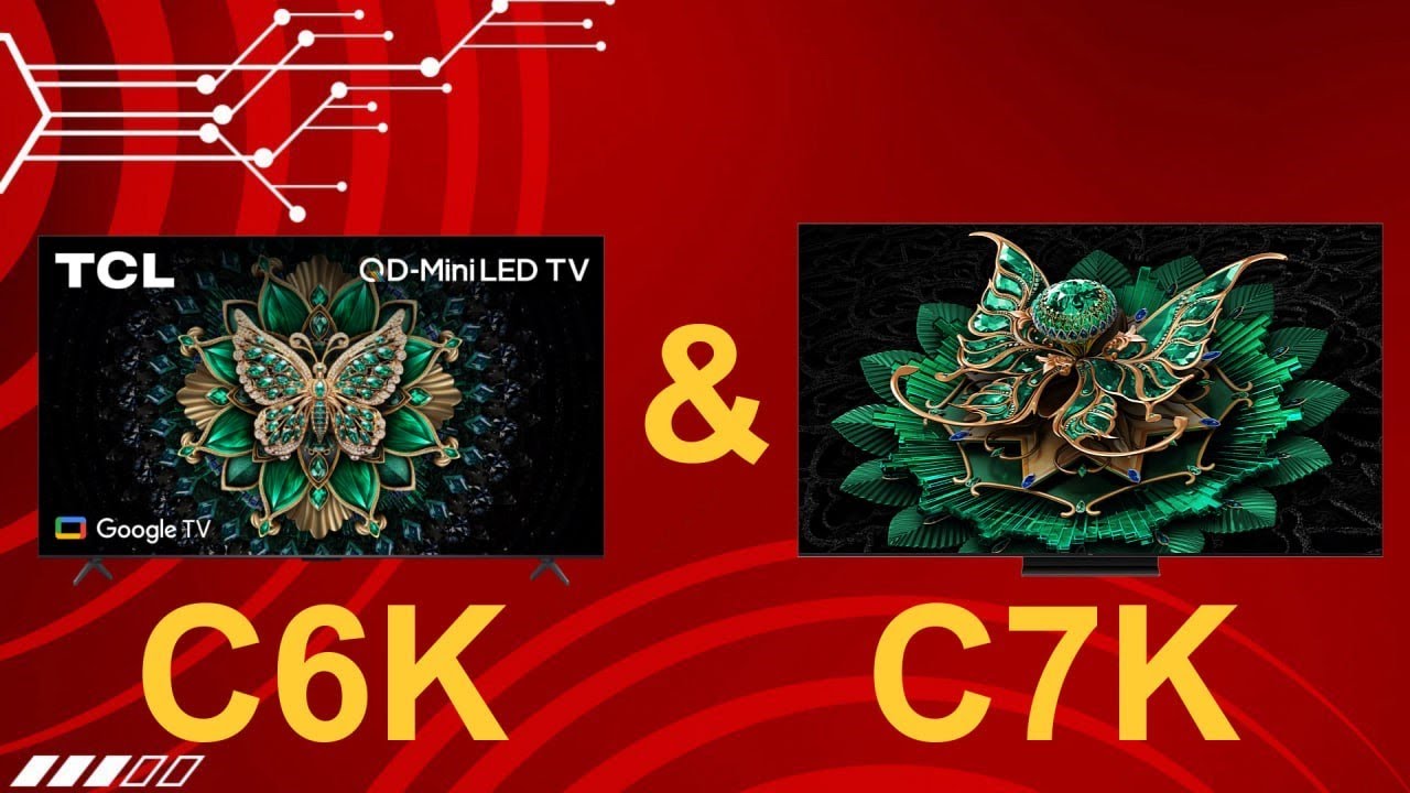 المقارنه الشامله  لشاشتي C6k وشاشه C7k ميني ليد من TCL وشرح جميع المواصفات وأيهما الأفضل للاقتناء