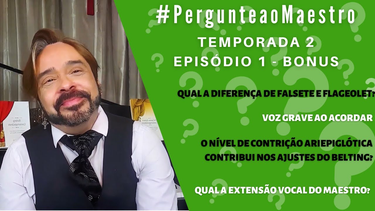 T2 E1 #PergunteaoMaestro​ - BONUS: Diferença de Falsete e Flageolet, Extensão Vocal do Maestro e +