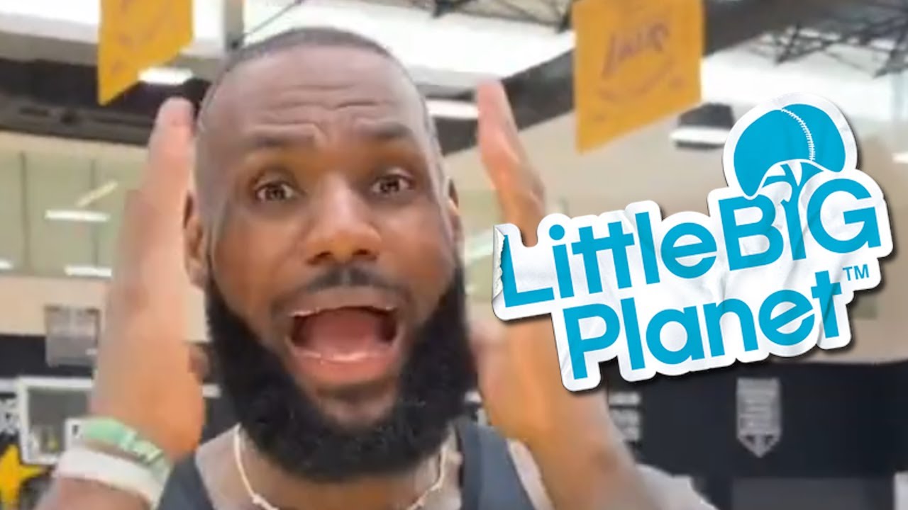 LeBron, Scream if you love Little Big Planet