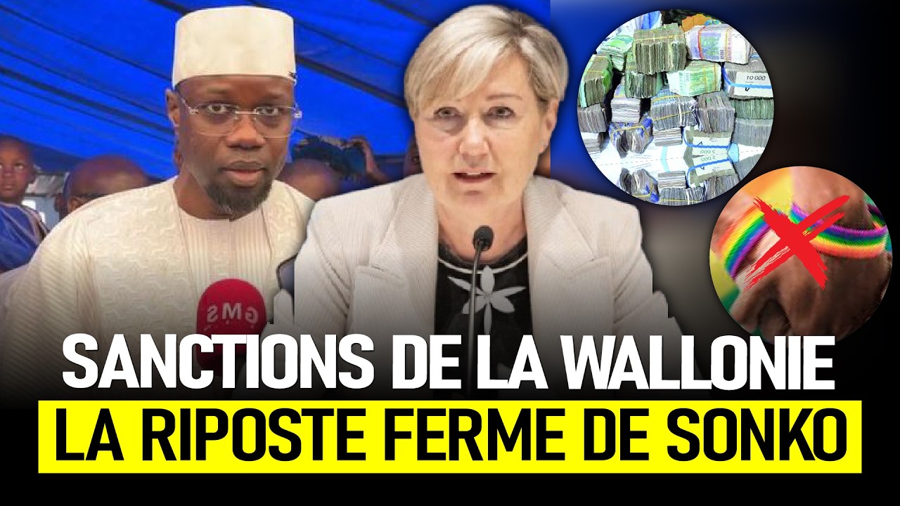 Sanctions de la Wallonie : Ousmane Sonko contre-attaque !