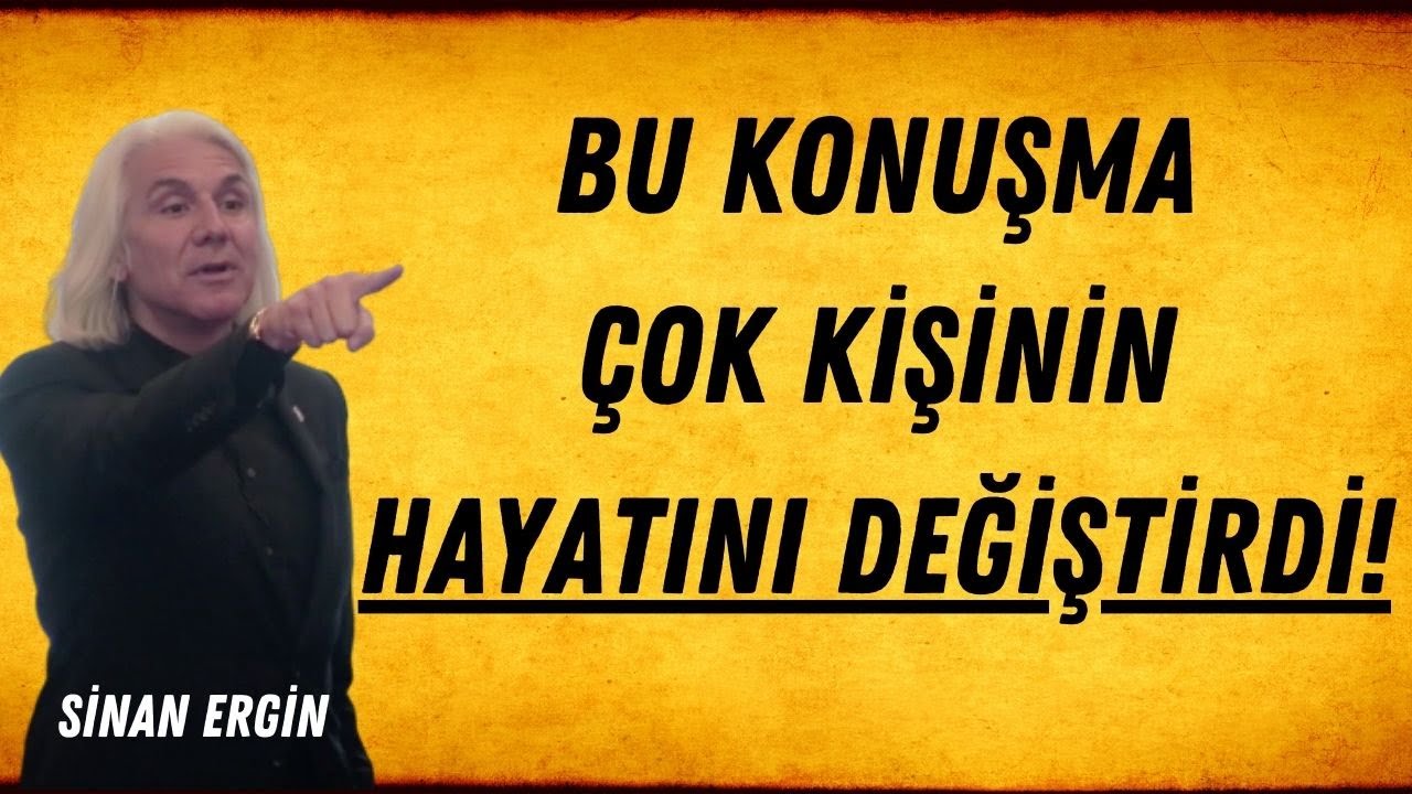 Bu Konuşma Çok Kişinin Hayatını Değiştirdi! Eyleme Geçiren Konuşma!  I Sinan Ergin