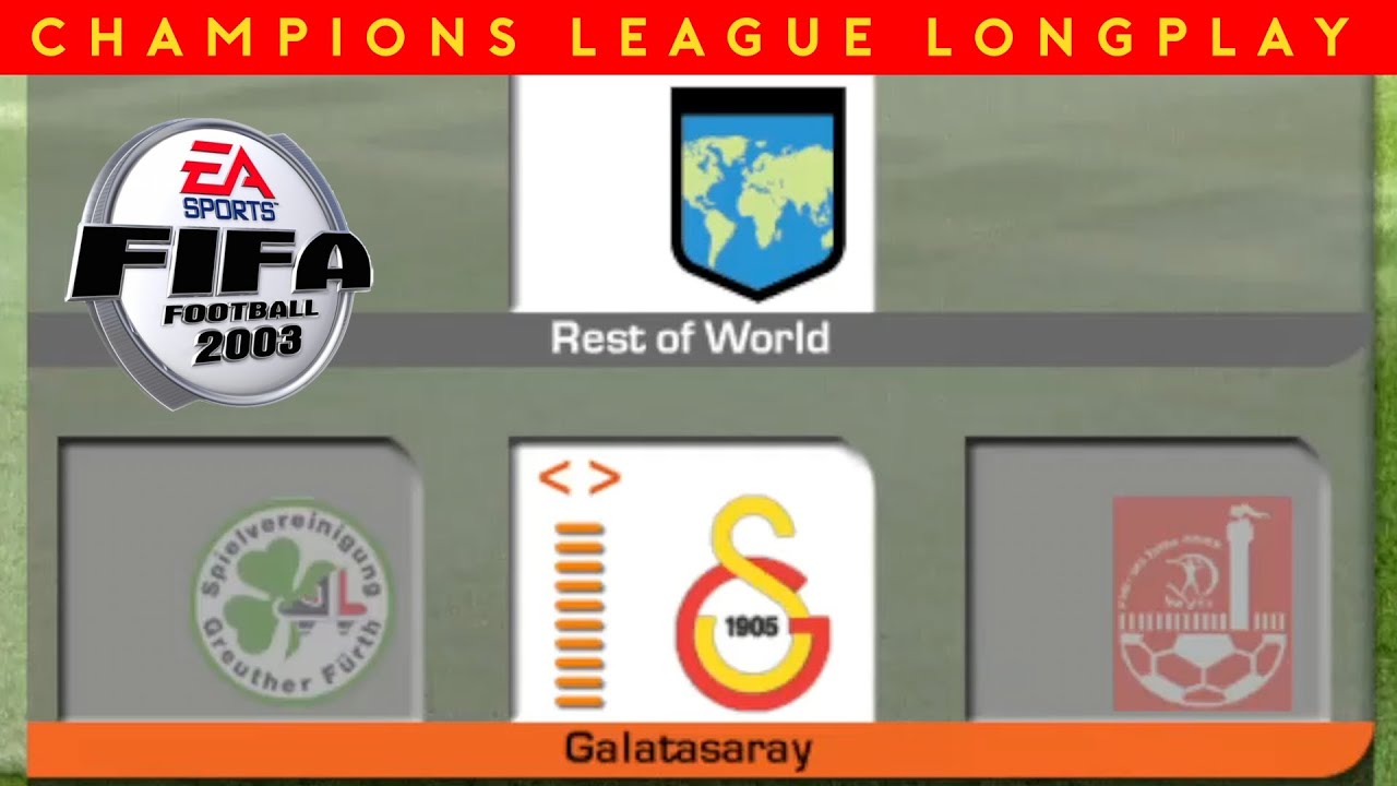 [PC] | FIFA 2003 | GALATASARAY ISTANBUL | CHAMPIONS LEAGUE | SEMI-PRO DIFFICULTY | LONGPLAY