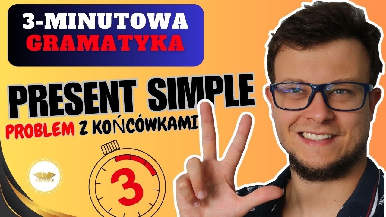 3-MINUTOWA GRAMATYKA - Czas Present Simple - KOŃC&Oacute;WKI!