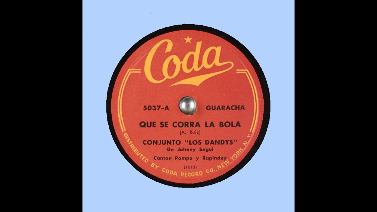 Que Se Corra la Bola   Conjunto  Los Dandys  De Johnny Segui   CODA El Disco Supremo