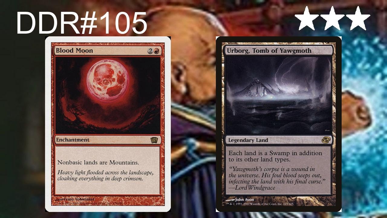 DDR#105 - Blood Moon + Urborg, Tomb of Yawgmoth