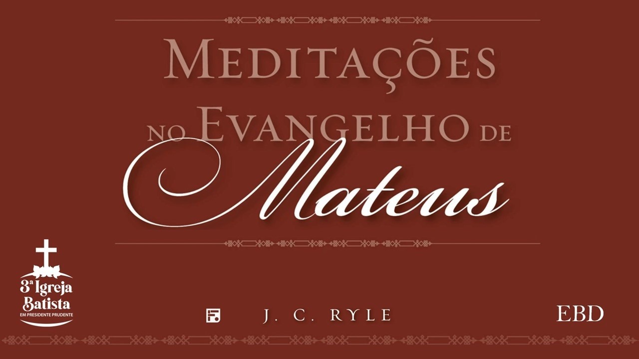 Meditações no Evangelho de Mateus, por J. C. Ryle - Editora Fiel