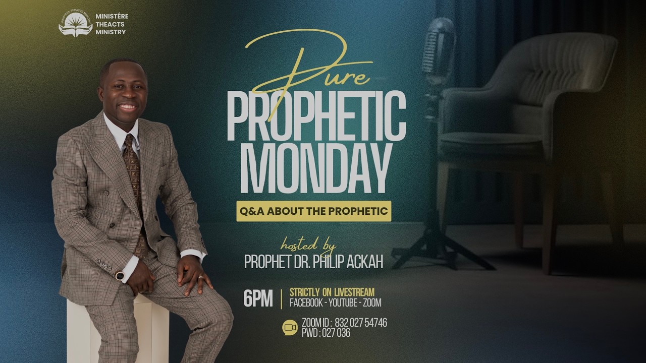 Pure Prophetic Monday | Prophet Dr.Philip Ackah
