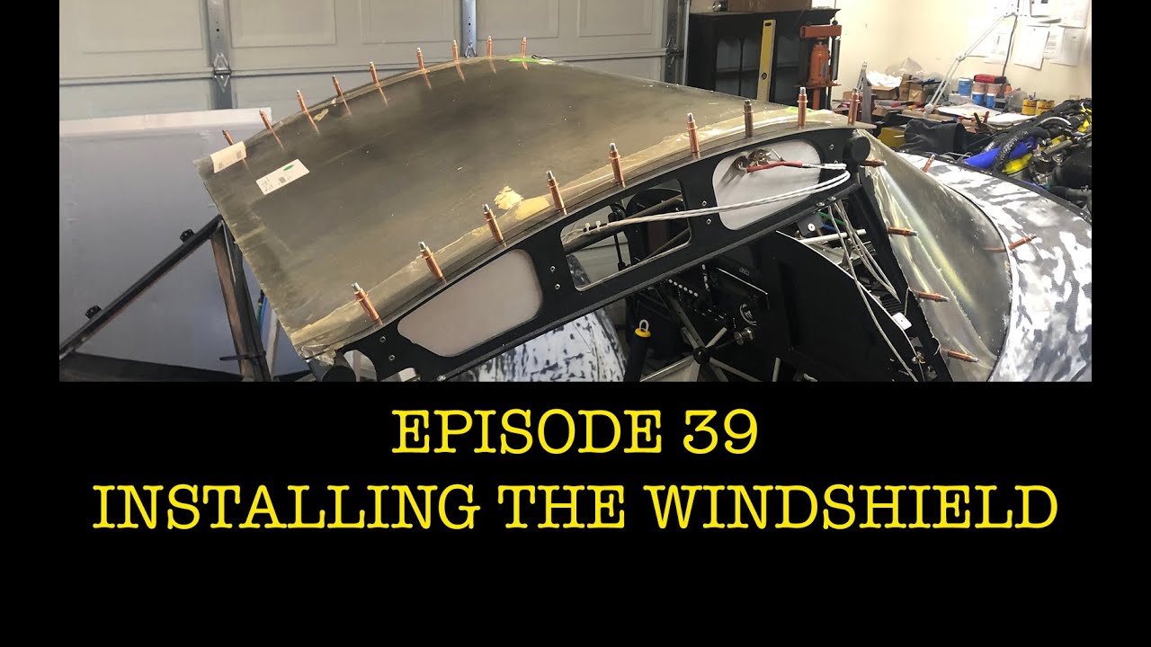 Kitfox 7 Apex Build Episode 39 Windshield Install