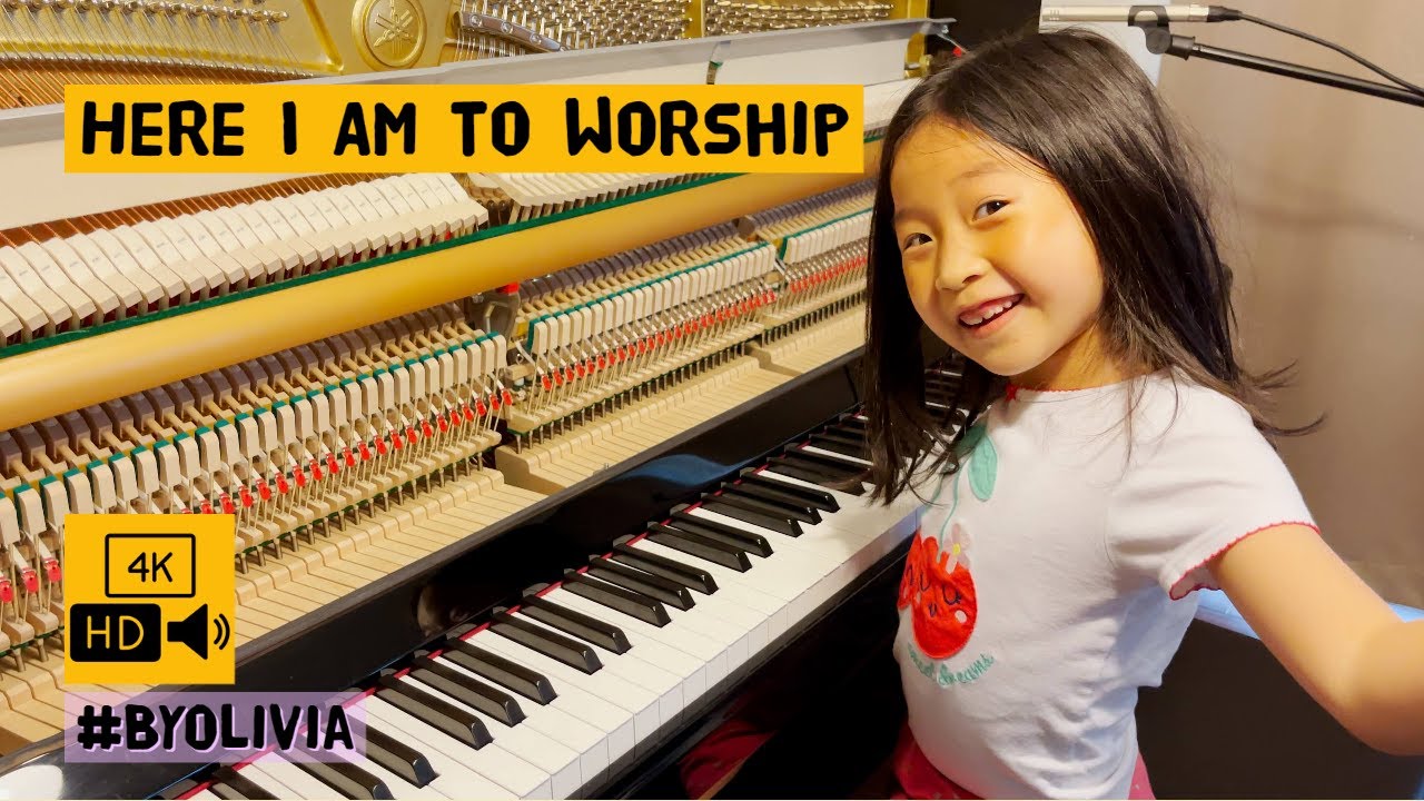Here I Am To Worship, Acoustic Piano, #ByOlivia 6-Year-Old (Raised a Key at the End)