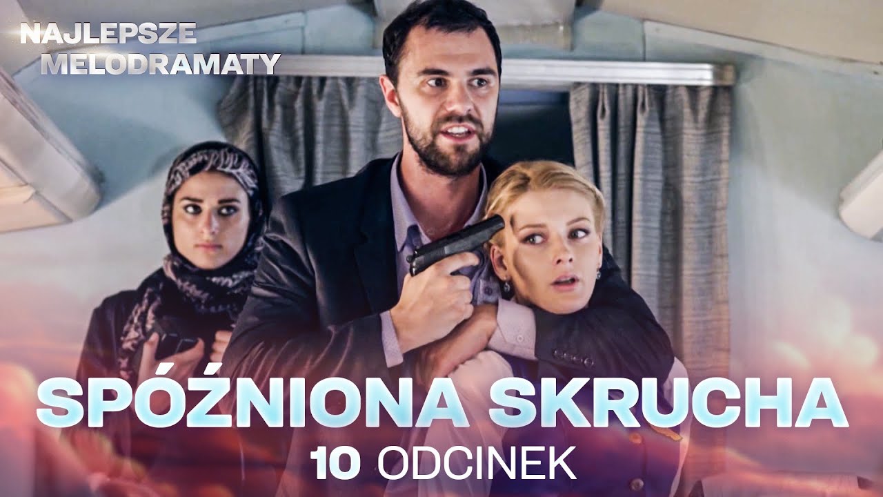 SP&Oacute;ŹNIONA SKRUCHA 10 ODCINEK &ndash; NAMIĘTNOŚĆ, ZDRADA I WOJNA | NAJLEPSZE MELODRAMY