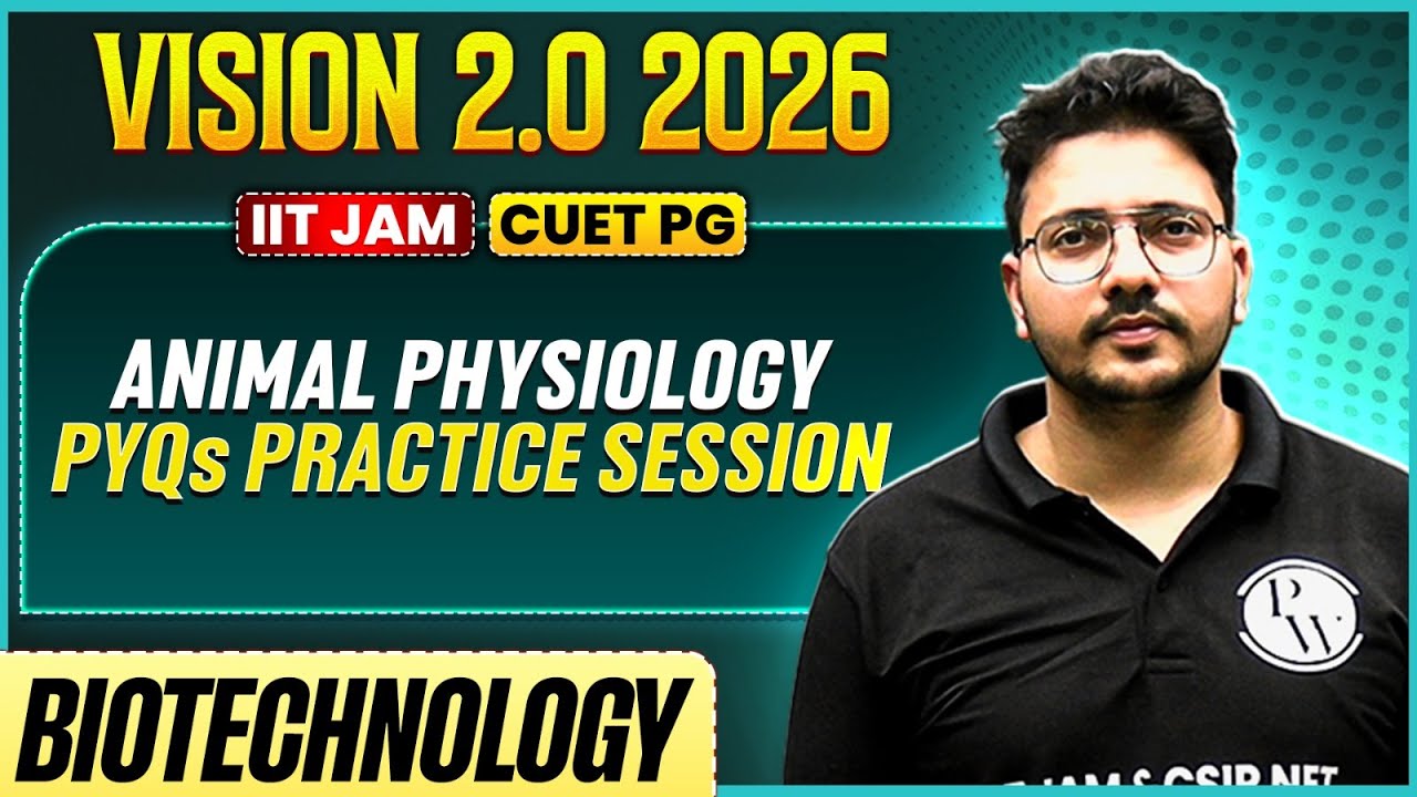 IIT JAM/CUET PG 2026 | Animal Physiology - PYQs Practice Session | IIT JAM Biotechnology | PW