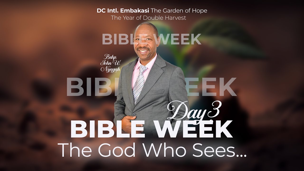 BIBLE WEEK DAY 3 WITH BISHOP JOPHN W. NYAGAH
