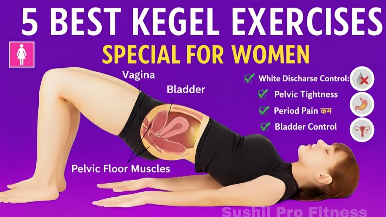 5 Best Kegel Exercises for Women | White Discharge, Period Pain & Bladder Control Relief