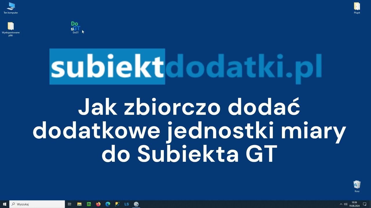 Jak za pomocą dodatku DoGT dodać zbiorczo dodatkowe jednostki miary do Subiekta GT