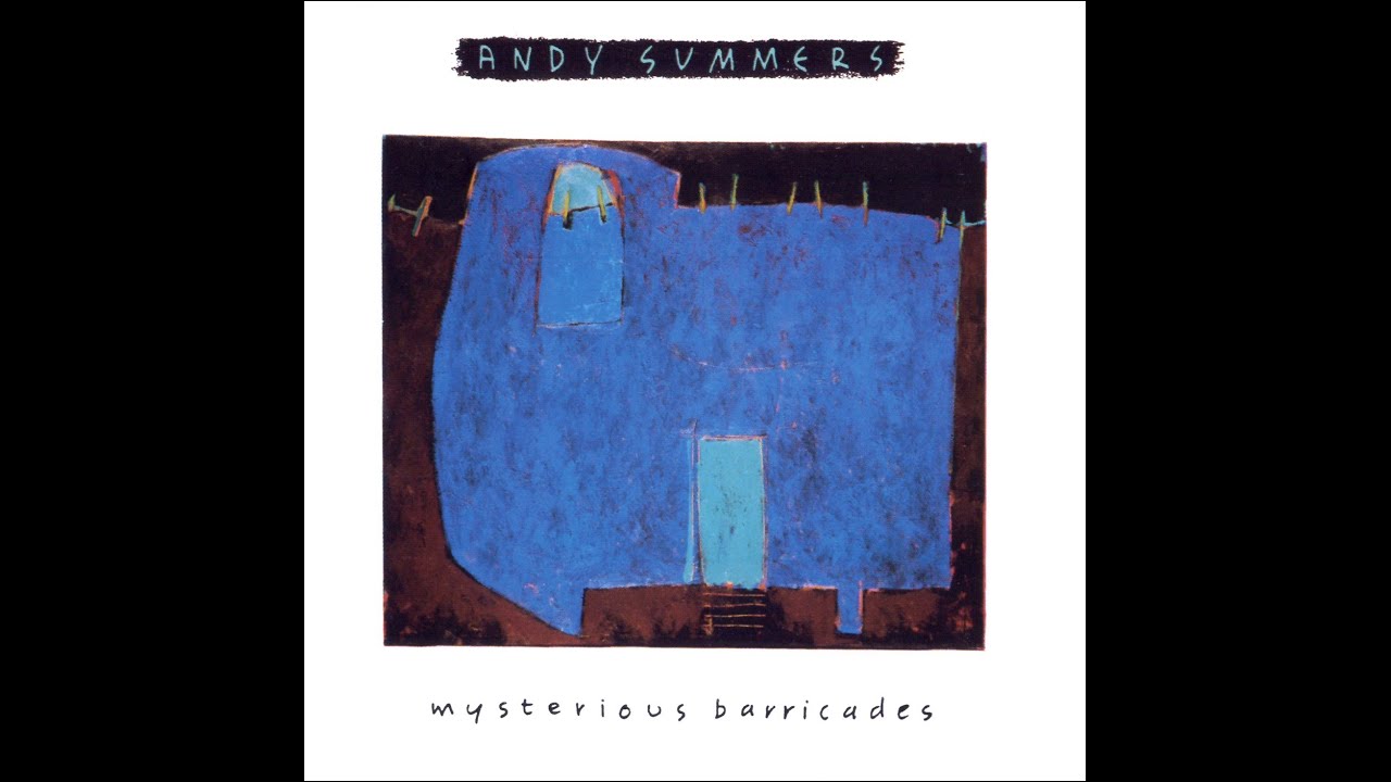 ANDY SUMMERS - Mysterious Barricades (1988) FULL ALBUM - Jazz, Rock, Ambient, Fusion, Soft Rock