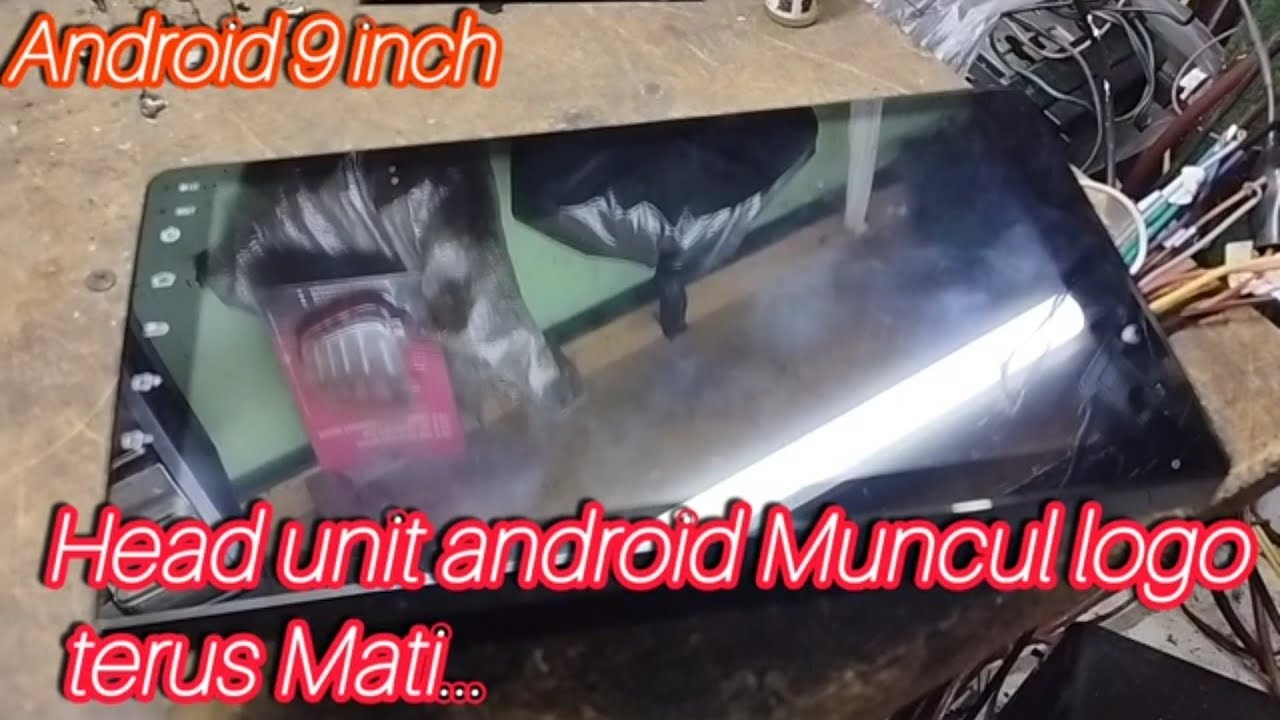 Service head unit android Ram 4gb hanya logo android kedip kedip terus mati