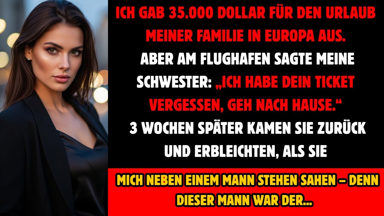 Meine Schwester &bdquo;verga&szlig;&ldquo; mein Ticket &ndash; ich zahlte alles f&uuml;r die Familie, doch ich schlug zur&uuml;ck&hellip;