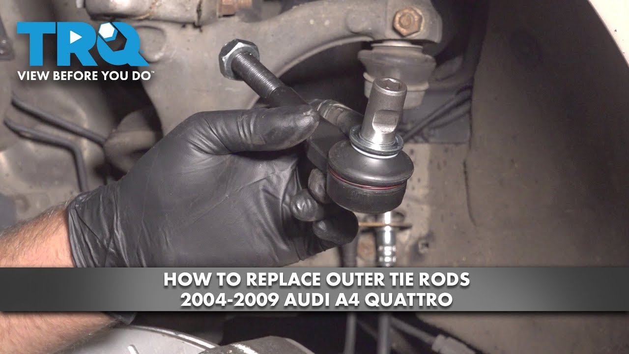 Как заменить внешние рулевые тяги Audi A4 Quattro 2004-2009 гг.