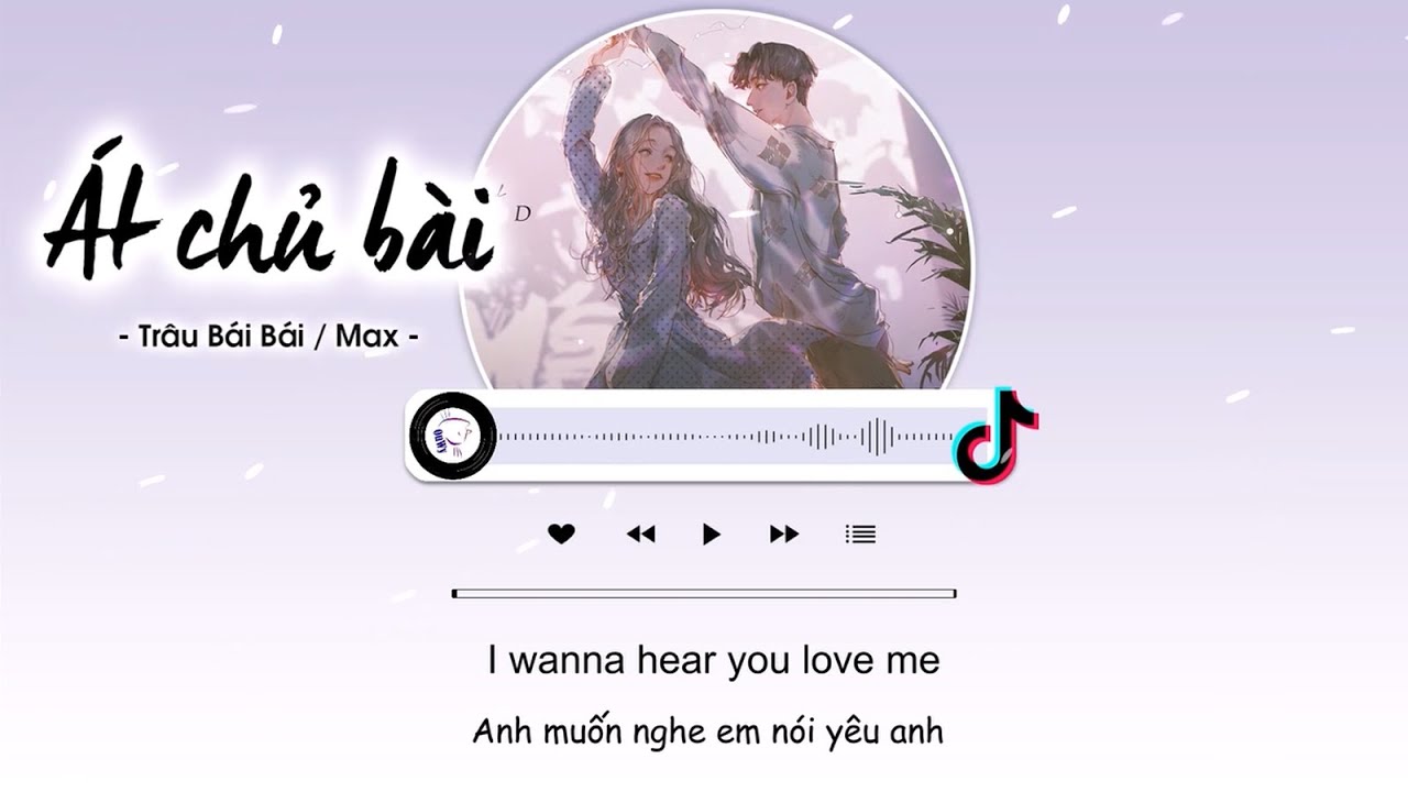 [Vietsub] Át Chủ Bài – Maxterp1ce, Trâu Bái Bái | 底牌 – Maxterp1ce, 鄒沛沛