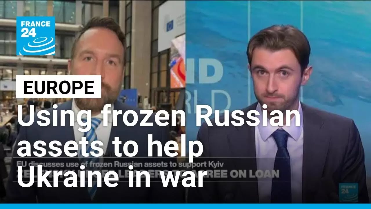 EU poised to agree on using frozen Russian assets to help Ukraine in war &bull; FRANCE 24 English