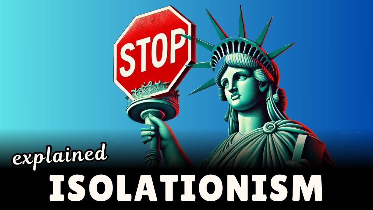 What is Isolationism? (Easy 3 Minute Explanation)