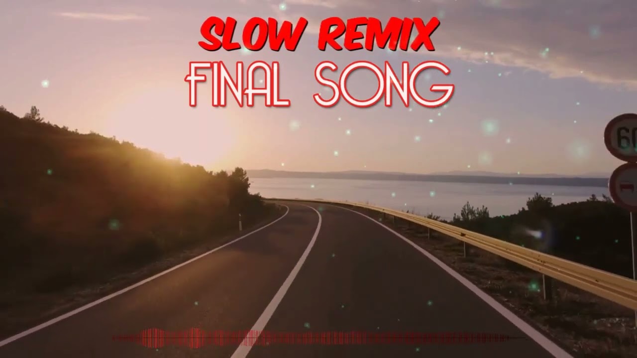 DJ SLOW REMIX___FINAL SONG