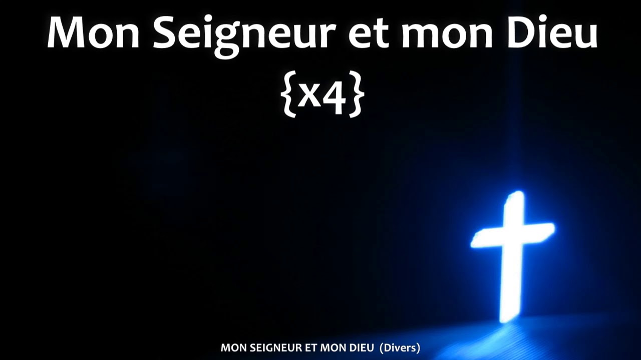 MON SEIGNEUR ET MON DIEU