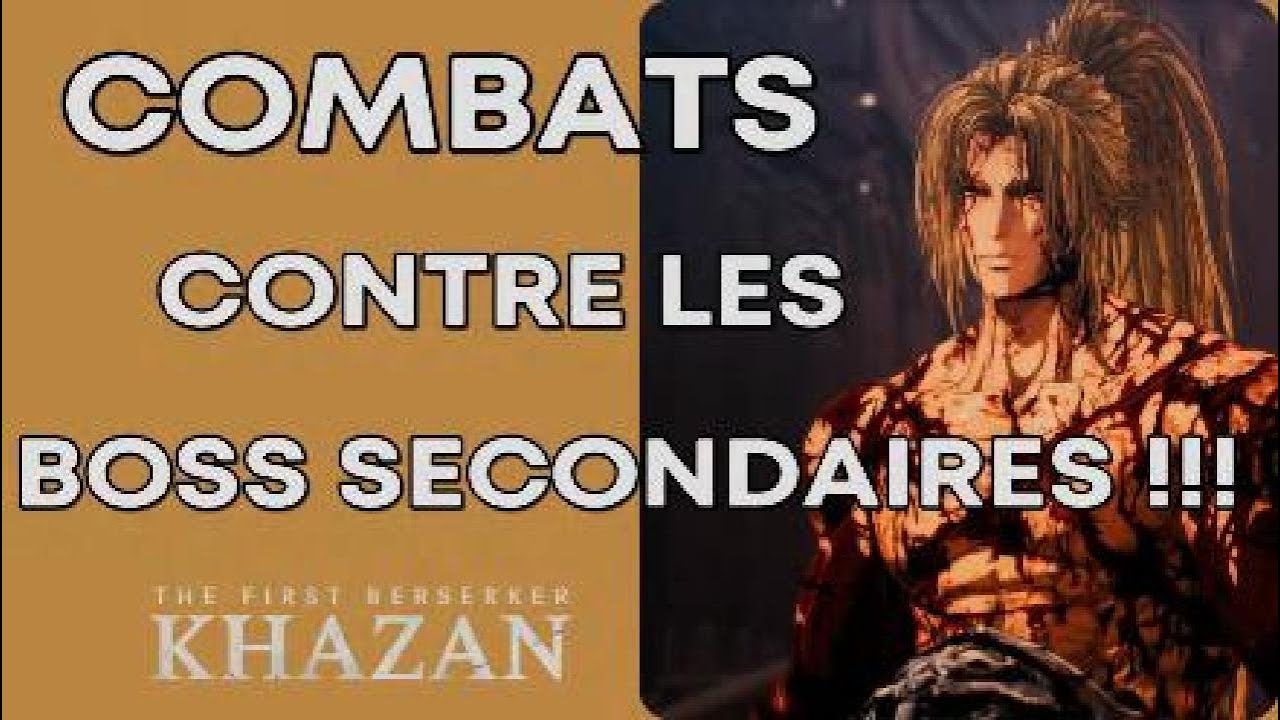 THE FIRST BERSERKER KHAZAN : COMBATS CONTRE LES BOSS SECONDAIRE !!!
