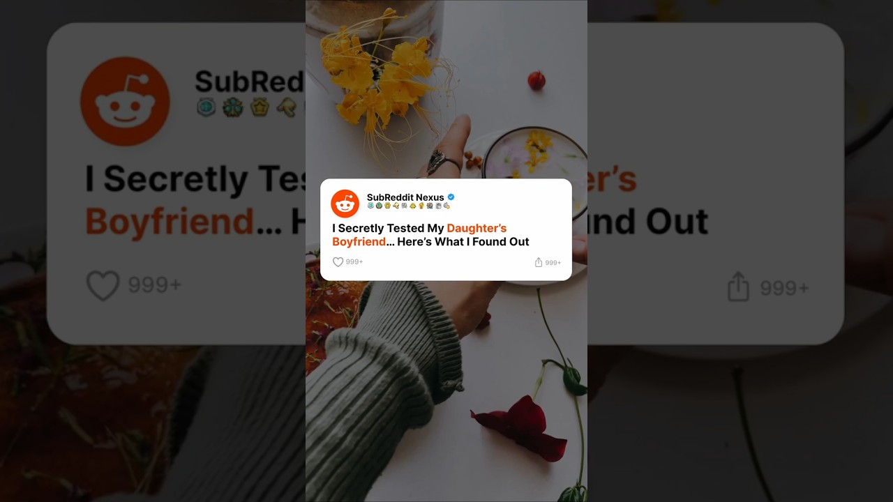 👀 I Secretly Tested My Daughter’s Boyfriend… Here’s What I Found Out | Reddit Story