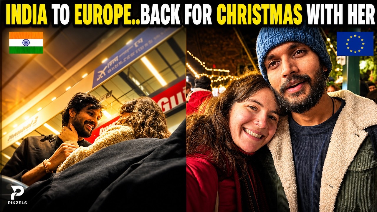 Back From India to Europe for Christmas (After 3 Months)
