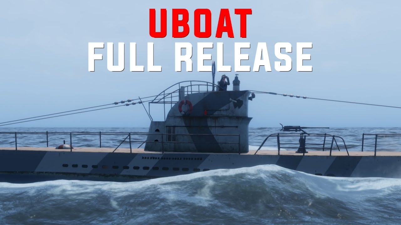 Full Release at Last! || U-Boat Gameplay!