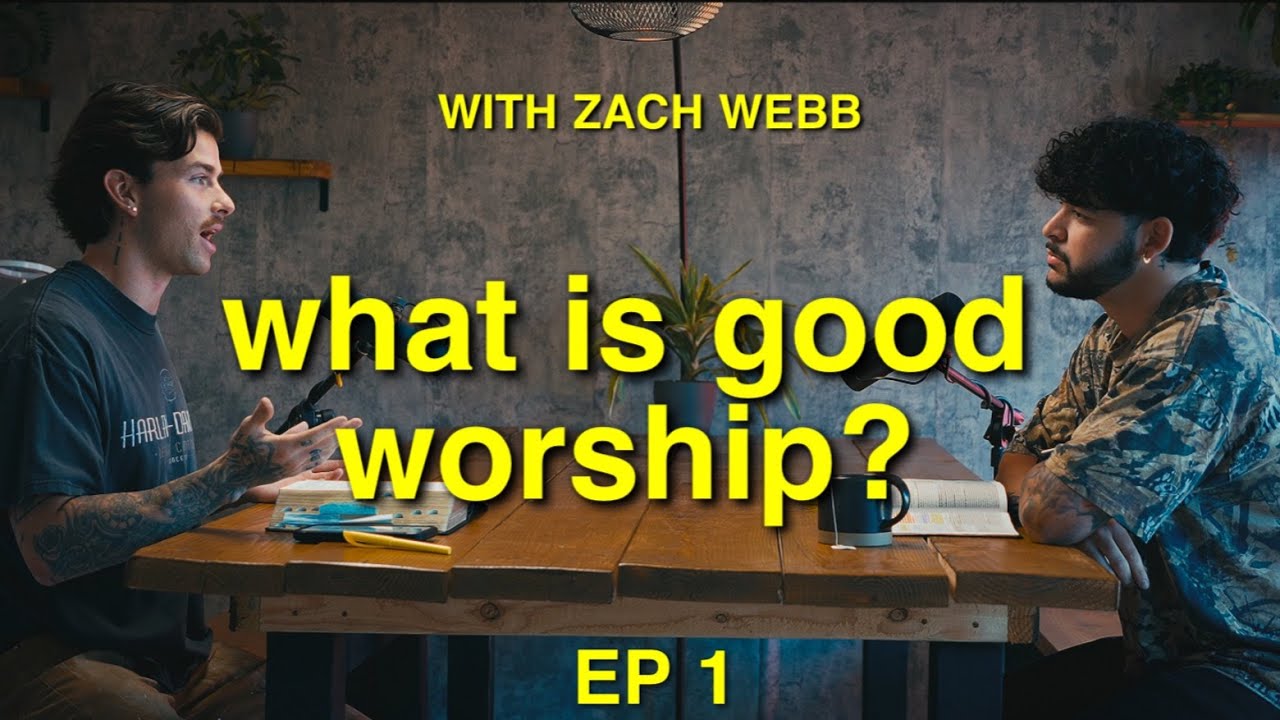 What is Good Worship? | 1930 PODCAST | EP. 1 with Zach Webb